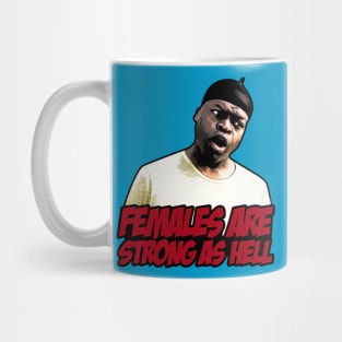 Females are strong as hell Mug